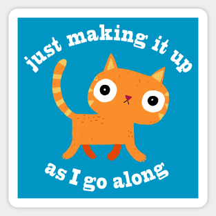 Just Making It Up Sticker